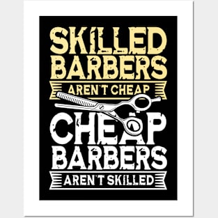 Skilled Barbers Aren't Cheap - Cheap Barbers Aren't Skilled Posters and Art